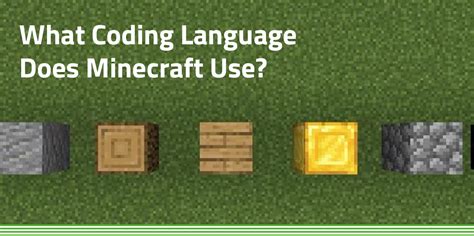 What Programming Language Does Minecraft Use and Why Does It Feel Like Building a Digital Sandcastle?